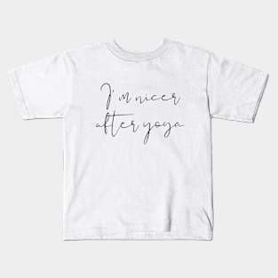 I´m nicer after yoga Kids T-Shirt